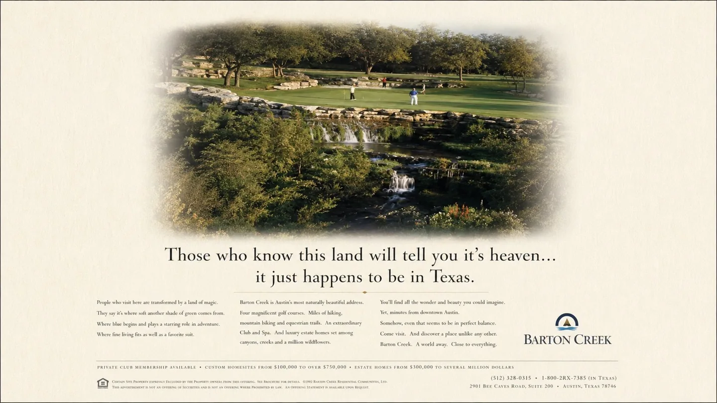 Original Barton Creek print advertisement featuring the golf course and waterfall, with the headline Those who know this land will tell you it’s heaven… it just happens to be in Texas.